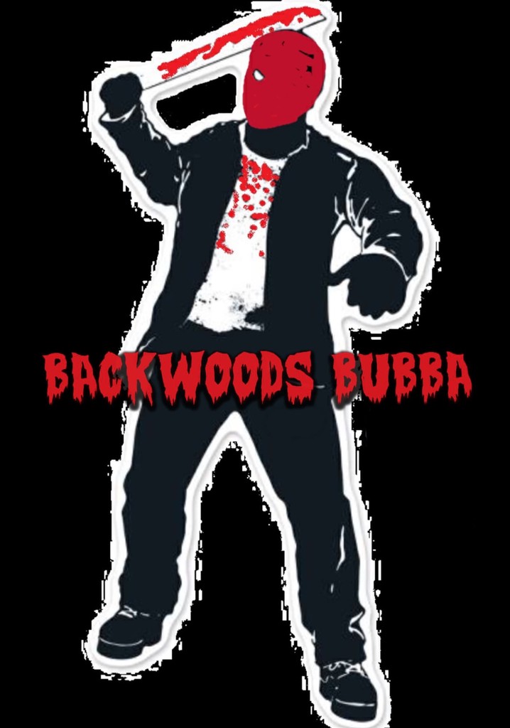 Backwoods bubba streaming where to watch online 